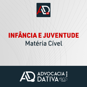 Curso de Formação da Advocacia Dativa - Infância e Juventude – Matéria Cível